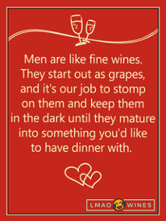 Men are like fine wine